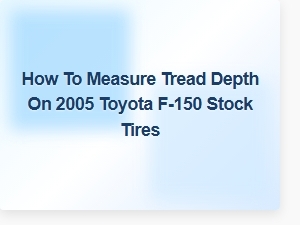 Measuring Tread Depth on Toyota F-150 Stock Tires