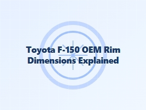 Toyota F-150 Oem Rim Dimensions Explained