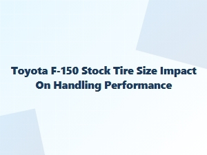 Toyota F-150 Tire Size and Handling Performance